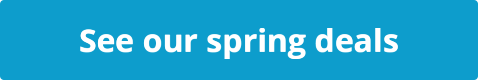See our spring deals 
