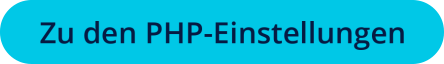 Zu den PHP-Einstellungen 