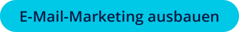 E-Mail-Marketing ausbauen 